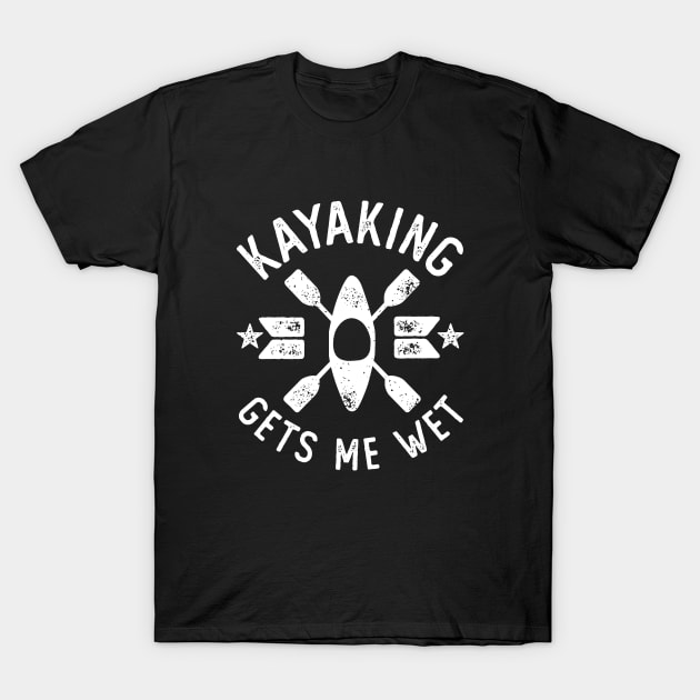 Kayaking Gets Me Wet Vintage Outdoors Adventure T-Shirt by DetourShirts